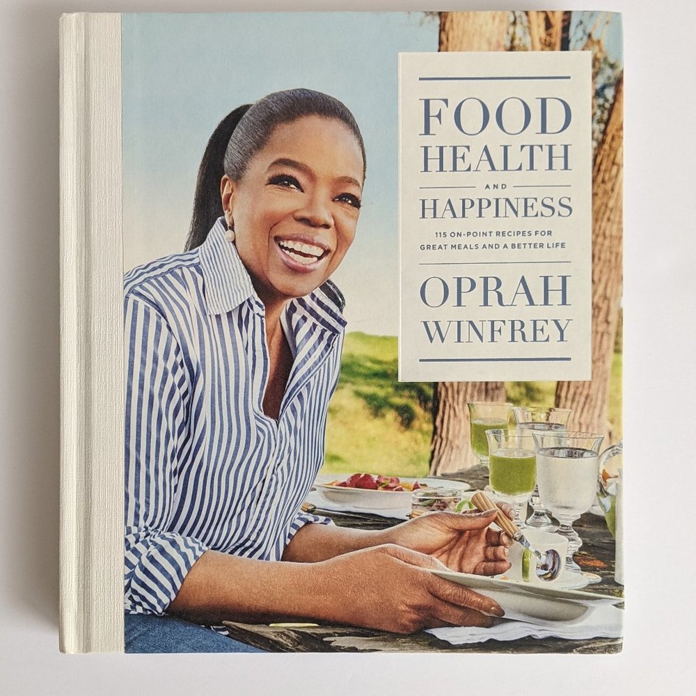 Oprah Winfrey's Food Health and Happiness Cookbook